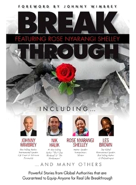 预订 Break Through Featuring Rose Nyarangi Shelley: Powerful Stories from Global Authorities that are Guaranteed to Equi