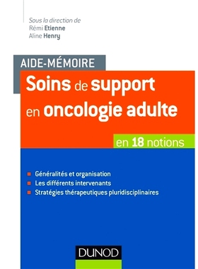 预订 Soins de support en oncologie adulte : en 18 notions 成人肿瘤学的支持*：18 个概念: 9782100776467