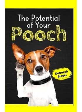 预订 The Potential of Your POOCH: 9781523891382