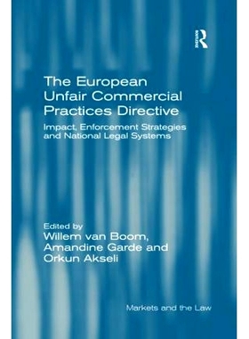 预订 The European Unfair Commercial Practices Directive: Impact, Enforcement Strategies and National Legal Systems 欧洲