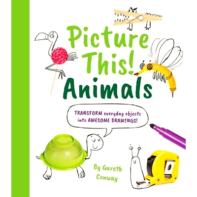预订 Picture This! Animals: Transform Everyday Objects Into Awesome Drawings!: 9781398815315