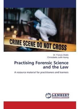 预订 Practising Forensic Science and the Law 从事法医学和法律工作: 9786206146131