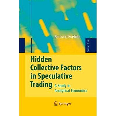 预订 Hidden Collective Factors in Speculative Trading: A Study in Analytical Economics 投机交易中隐藏的集体因素-分析经济