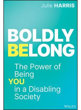 预订 Boldly Belong: The Power Of Being You In A Disabling Society 耻辱谎言：在残疾社会中做自己的力量: 9781394251353