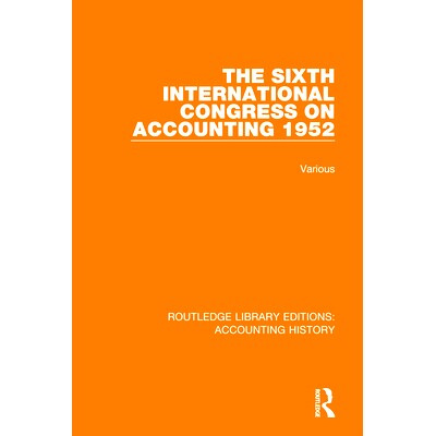 预订 The Sixth International Congress on Accounting 1952 1952年第六届国际会计大会: 9780367512798