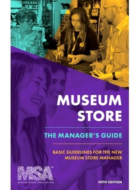 预订 Museum Store: The Manager’s Guide: Basic Guidelines for the New Museum Store Manager 博物馆商店:经理指南:新博物馆