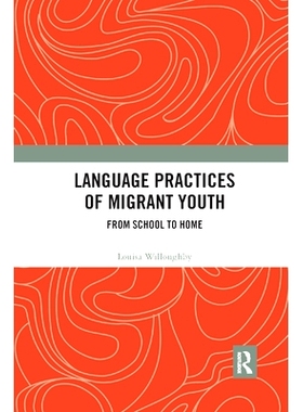 预订 Language Practices of Migrant Youth: From School to Home: 9780367891480