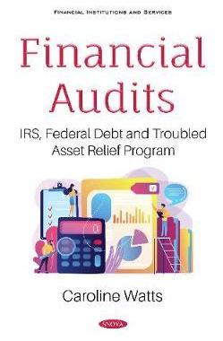 [预订]Financial Audits: IRS, Federal Debt and Troubled Asset Relief Program 9781536173703
