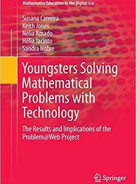 【预售】Youngsters Solving Mathematical Problems with Technology: The Results and Implications of the Problem@Web ...