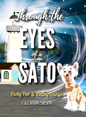预订 Through the Eyes of a Sato: Facing Fear & Finding Courage: 9781733559201