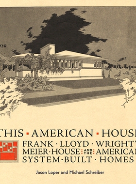 预订 This American House: Frank Lloyd Wright’s Meier House and the American System-Built Homes: 9781087500614