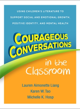 预订 Courageous Conversations in the Classroom: Using Children’s Literature to Support Social and Emotional Growth, Pos
