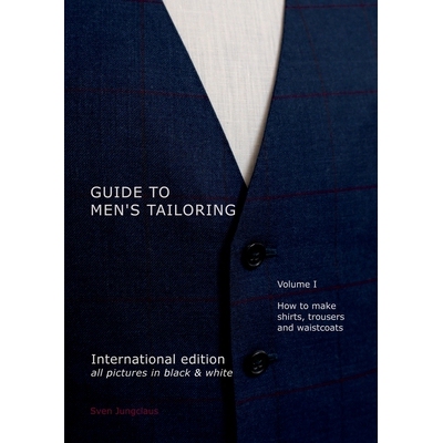 预订 Guide to men’s tailoring, Volume I (black & white): How to make shirts, trousers and vests 男士剪裁指南，*卷（黑白