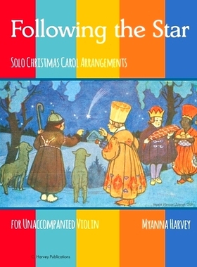 预订 Following the Star, Solo Christmas Carol Arrangements for Unaccompanied Violin: 9781635232370