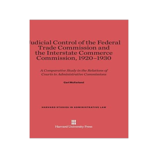 [预订]Judicial Control of the Federal Trade Commission and the Interstate Commerce Commission, 1920-1930 9780674181441