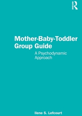 【预订】Mother-Baby-Toddler Group Guide: A Psychodynamic Approach 9781032351391