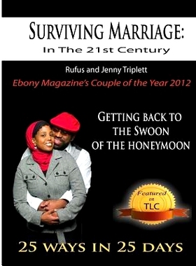 预订 Surviving Marriage in the 21st Century: Getting Back to the Swoon of the Honeymoon - 25 Ways in 25 Days: 9780997972