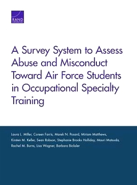 预订 A Survey System to Assess Abuse and Misconduct Toward Air Force Students in Occupational Specialty Training: 978197