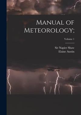 [预订]Manual of Meteorology;; Volume 1 9781018845029