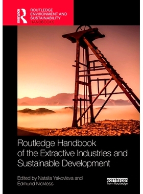 预订 Routledge Handbook of the Extractive Industries and Sustainable Development Routledge 采掘业与可持续发展手册: 97810