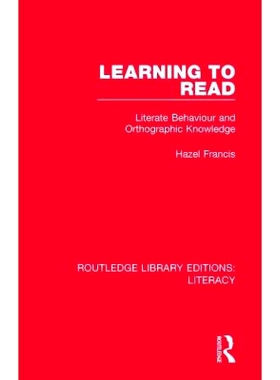 预订 Learning to Read: Literate Behaviour and Orthographic Knowledge 学习阅读：文字行为和拼字知识: 9780815373698