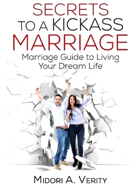 预订 Secrets to a Kickass Marriage: Marriage Guide to Living Your Dream Life: 9780692406991