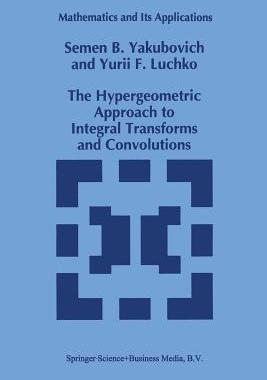 预订 The Hypergeometric Approach to Integral Transforms and Convolutions