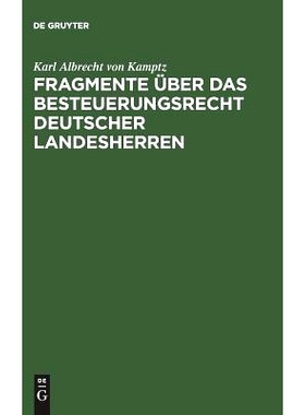 预订 Fragmente über das Besteuerungsrecht deutscher Landesherren: Ein besonderer Abdruck aus dem 2. Bande der Abhandlun