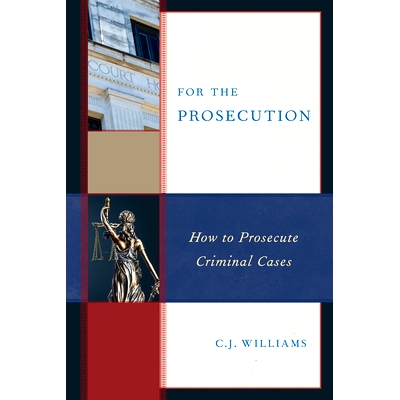预订 For the Prosecution: How to Prosecute Criminal Cases: 9781538138472