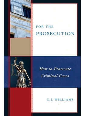 预订 For the Prosecution: How to Prosecute Criminal Cases: 9781538138472