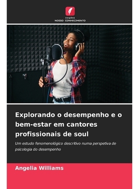 预订 Explorando o desempenho e o bem-estar em cantores profissionais de soul: Um estudo fenomenológico descritivo numa