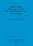 [预订]Hadrian’s Wall : Some Aspects of its Post-Roman Influence on the Landscape 9781841710532