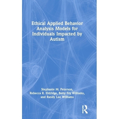 预订 Ethical Applied Behavior Analysis Models for Individuals Impacted by Autism 针对自闭症患者的伦理应用行为分析模型: 9