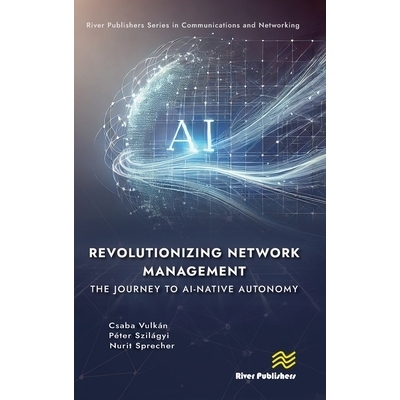 预订 Revolutionizing Network Management: The Journey to AI-native Autonomy 革新网络管理：面向原生人工智能自治之路: 97887