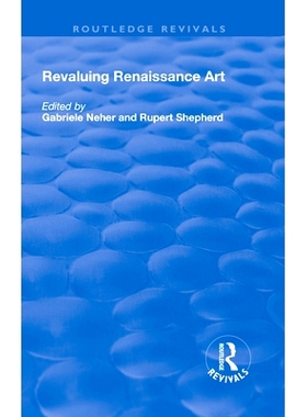 预订 Revaluing Renaissance Art 重新评价文艺复兴时期的艺术: 9781138734197