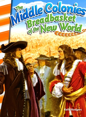 预订 The Middle Colonies: Breadbasket of New World: 9781493830763