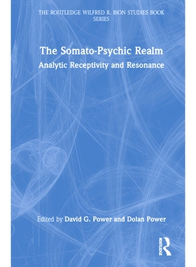 预订 The Somato-Psychic Realm: Analytic Receptivity and Resonance 身心领域：分析性的接受能力与共鸣: 9781032877679