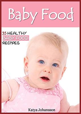 【预订】Baby Food Recipe Book: 35 Healthy Baby Food Recipes 9781537144948