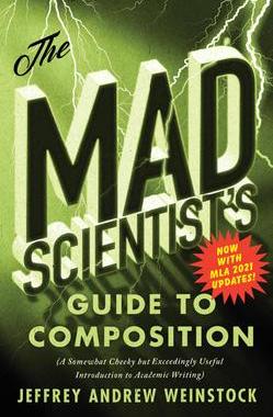 [预订]The Mad Scientist’s Guide to Composition – MLA 2021 Update 9781554816545