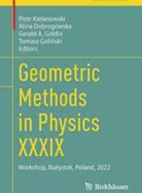 [预订]Geometric Methods in Physics XXXIX: Workshop, Bialystok, Poland, 2022 9783031302831