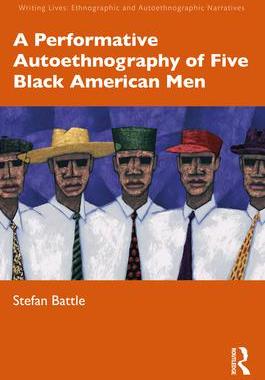 [预订]A Performative Autoethnography of Five Black American Men 9781032303758