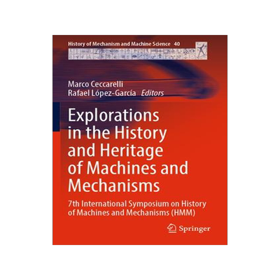 [预订]Explorations in the History and Heritage of Machines and Mechanisms 9783030985011