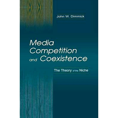 预订 Media Competition and Coexistence: The Theory of the Niche: 9780415761680