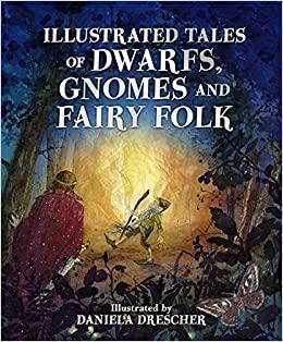 [预订]Illustrated Tales of Dwarfs, Gnomes and Fairy Folk 9781782507451