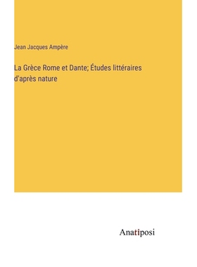 预订 La Grèce Rome et Dante; Études littéraires d’après nature: 9783382740795
