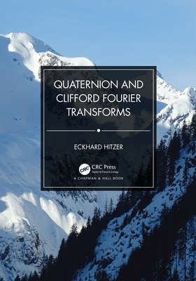 【预订】Quaternion and Clifford Fourier Transforms 9780367774660
