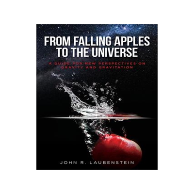 [预订]From Falling Apples to the Universe: A Guide for New Perspectives on Gravity and Gravitation 9781649908254