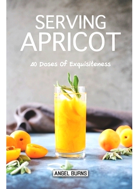 预订 Serving Apricot: 40 Doses of Exquisiteness: 9781087486833