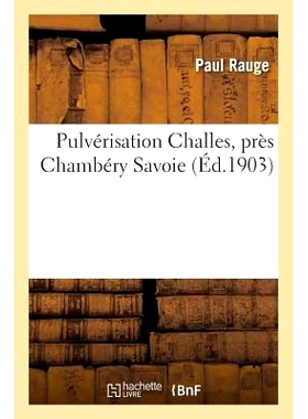 预订 Pulvérisation Challes, Près Chambéry Savoie 喷涂 Challes，萨瓦省尚贝里附近: 9782011279910