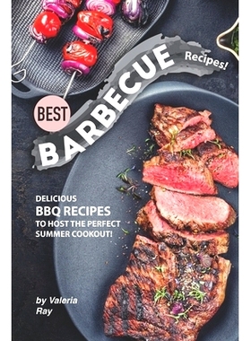 预订 Best Barbecue Recipes!: Delicious BBQ Recipes to Host the Perfect Summer Cookout!: 9781710384499